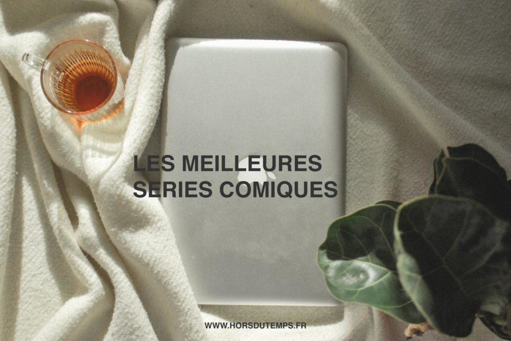 meilleures series comiques humour